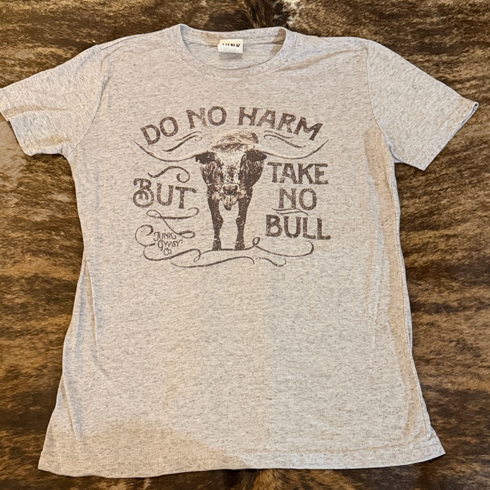 Junk Gypsy Co. "Do No Harm Take No Bull" Gray Short Sleeve Tee